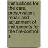 Instructions For The Care, Preservation, Repair And Adjustment Of Instruments For The Fire-Control S door . Anonymous