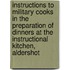 Instructions To Military Cooks In The Preparation Of Dinners At The Instructional Kitchen, Aldershot