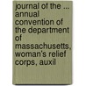 Journal Of The ... Annual Convention Of The Department Of Massachusetts, Woman's Relief Corps, Auxil door Wom Relief Corps Dept. of Massachusetts