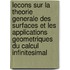 Lecons Sur La Theorie Generale Des Surfaces Et Les Applications Geometriques Du Calcul Infinitesimal