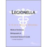 Legionella - A Medical Dictionary, Bibliography, And Annotated Research Guide To Internet References by Icon Health Publications