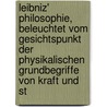Leibniz' Philosophie, Beleuchtet Vom Gesichtspunkt Der Physikalischen Grundbegriffe Von Kraft Und St by Otto Caspari