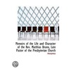 Memoirs Of The Life And Character Of The Rev. Matthias Bruen, Late Pastor Of The Presbyterian Church door Anonymous Anonymous