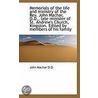 Memorials Of The Life And Ministry Of The Rev. John Machar, D.D., Late Minister Of St. Andrew's Chur by John Machar