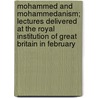 Mohammed And Mohammedanism; Lectures Delivered At The Royal Institution Of Great Britain In February door Reginald Bosworth Smith