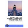 Notes On Criminal Tribes Residing In Or Frequenting The Bombay Presidency, Berar And The Central Pro by E.J. Gunthorpe