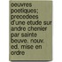Oeuvres Poetiques; Precedees D'Une Etude Sur Andre Chenier Par Sainte Beuve. Nouv. Ed. Mise En Ordre