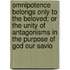 Omnipotence Belongs Only To The Beloved; Or The Unity Of Antagonisms In The Purpose Of God Our Savio