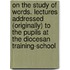 On The Study Of Words. Lectures Addressed (Originally) To The Pupils At The Diocesan Training-School