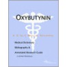 Oxybutynin - A Medical Dictionary, Bibliography, and Annotated Research Guide to Internet References door Icon Health Publications