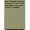 Part Ii. The Natural History Of The District; Or, Lists Of The Different Species Of Animals, Vegetab door William Turton