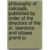 Philosophy Of Railroads, Published By Order Of The Directors Of The St. Lawrence And Ottawa Grand Ju door Thomas C. Keefer Keefer Lovell (Firm)