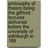 Philosophy Of Theism Being The Gilfford Lectures Delivered Before The University Of Edinburgh In 189
