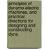 Principles Of Dynamo-Electric Machines, And Practical Directions For Designing And Constructing Dyna