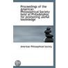 Proceedings Of The American Philosophical Society Held At Philadelphia For Promoting Useful Knowledg door Society American Philos