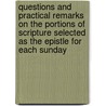 Questions And Practical Remarks On The Portions Of Scripture Selected As The Epistle For Each Sunday door By the Author of 'Bible Stories'