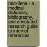 Raloxifene - A Medical Dictionary, Bibliography, and Annotated Research Guide to Internet References by Icon Health Publications