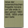 Reise Der Osterreichischen Fregatte Novara Um Die Erde In Den Jahren 1857, 1858, 1859 Unter Den Befe door . Anonymous