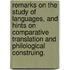 Remarks On The Study Of Languages, And Hints On Comparative Translation And Philological Construing.