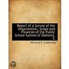 Report Of A Survey Of The Organization, Scope And Finances Of The Public School System Of Oakland, C door Ellwood P. Cubberley