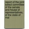 Report Of The Joint Select Committee Of The Senate And House Of Representatives, Of The State Of Mai door John Gilmore Deane