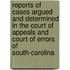 Reports Of Cases Argued And Determined In The Court Of Appeals And Court Of Errors Of South-Carolina