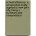 School Efficiency; A Constructive Study Applied To New York City, Being A Summary And Interpretation