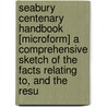 Seabury Centenary Handbook [Microform] A Comprehensive Sketch Of The Facts Relating To, And The Resu door Edinburgh Layman