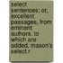 Select Sentences; Or, Excellent Passages, From Eminent Authors. To Which Are Added, Mason's Select R