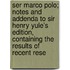 Ser Marco Polo; Notes And Addenda To Sir Henry Yule's Edition, Containing The Results Of Recent Rese