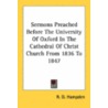 Sermons Preached Before The University Of Oxford In The Cathedral Of Christ Church From 1836 To 1847 door Onbekend