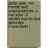 Sister Jane, Her Friends And Acquaintances; A Narrative Of Certain Events And Episodes Transcribed F