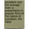 Socialism And The Average Man; A Presentation In Popular Form Of The Nature Of Socialism; The Fallac door William Howard Doughty