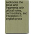 Sophocles The Plays And Fragments With Critical Notes, Commentary, And Translation In English Prose