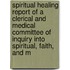 Spiritual Healing Report Of A Clerical And Medical Committee Of Inquiry Into Spiritual, Faith, And M