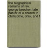 The Biographical Remains Of Rev. George Beecher, Late Pastor Of A Church In Chillicothe, Ohio, And F door George Beecher