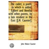 The Cadet; A Poem, To Which Is Added, Egbert And Amelia; With Other Poems, By A Late Resident In The door John Hobart Caunter