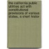 The California Public Utilities Act With Constitutional Provisions Of Various States, A Short Histor