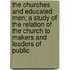 The Churches And Educated Men; A Study Of The Relation Of The Church To Makers And Leaders Of Public