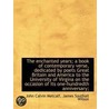 The Enchanted Years; A Book Of Contemporary Verse, Dedicated By Poets Great Britain And America To T by John Calvin Metcalf