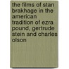 The Films Of Stan Brakhage In The American Tradition Of Ezra Pound, Gertrude Stein And Charles Olson door R. Bruce Elder