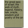The Great Epic Of Israel; The Web Of Myth, Legend, History, Law, Oracle, Wisdom And Poetry Of The An door Amos Kidder Fiske