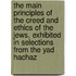 The Main Principles Of The Creed And Ethics Of The Jews, Exhibited In Selections From The Yad Hachaz