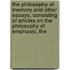 The Philosophy Of Memory And Other Essays, Consisting Of Articles On The Philosophy Of Emphasis, The