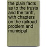 The Plain Facts As To The Trusts And The Tariff, With Chapters On The Railroad Problem And Municipal door George L. Bolen