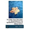 The Soldier Boy's Diary Book; Or, Memorandums Of The Alphabetical First Lessons Of Military Tactics. door Adam S. Johnston