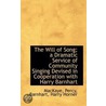 The Will Of Song; A Dramatic Service Of Community Singing Devised In Cooperation With Harry Barnhart door MacKaye Percy