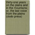 Thirty-One Years On The Plains And In The Mountains; Or, The Last Voice From The Plains (Dodo Press)