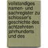Vollstandiges Namen- Und Sachregister Zu Schlosser's Geschichte Des Achtzehnten Jahrhunderts Und Des