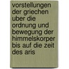 Vorstellungen Der Griechen Uber Die Ordnung Und Bewegung Der Himmelskorper Bis Auf Die Zeit Des Aris door Konitzer Johann Simon